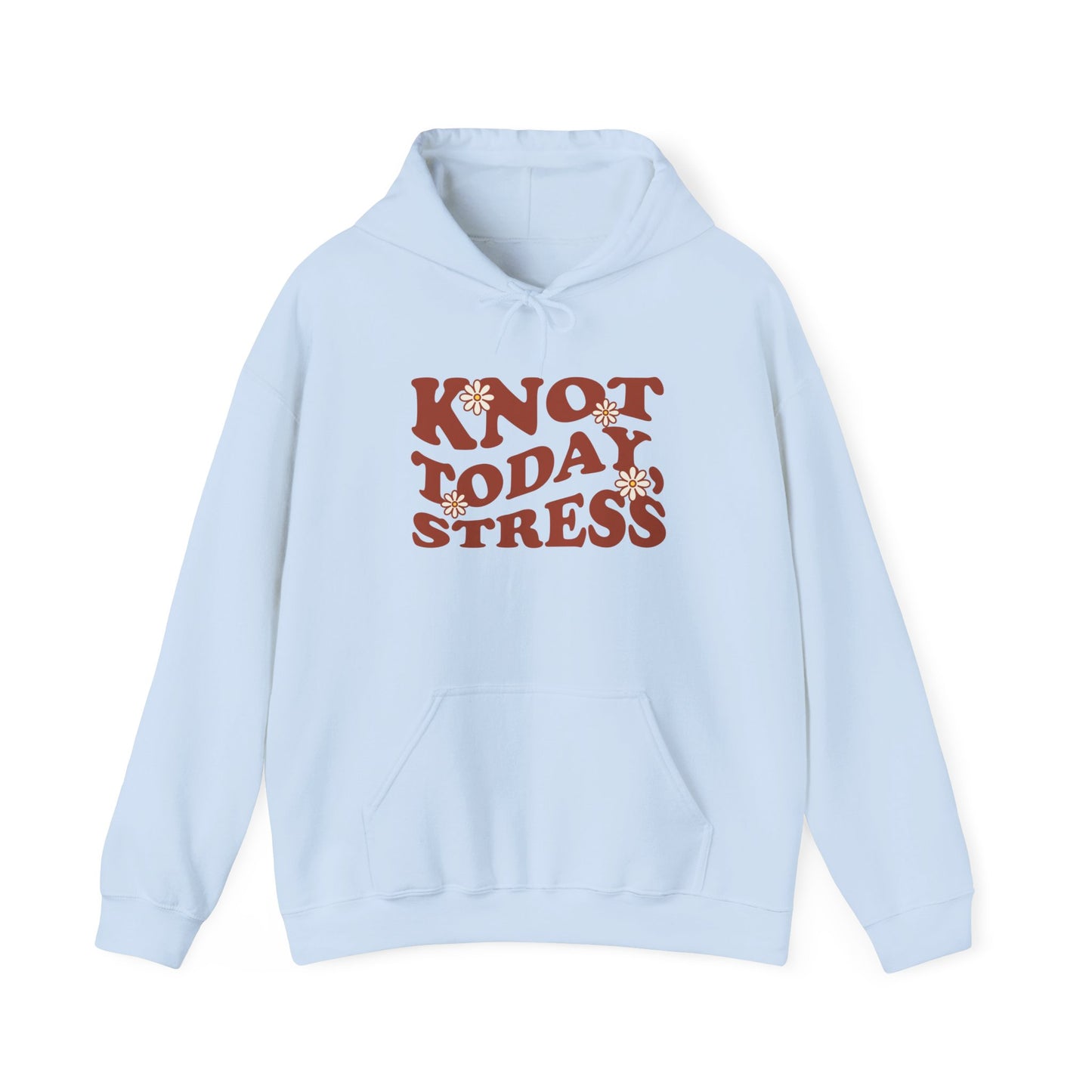 Knot Today, Stress Hooded Sweatshirt